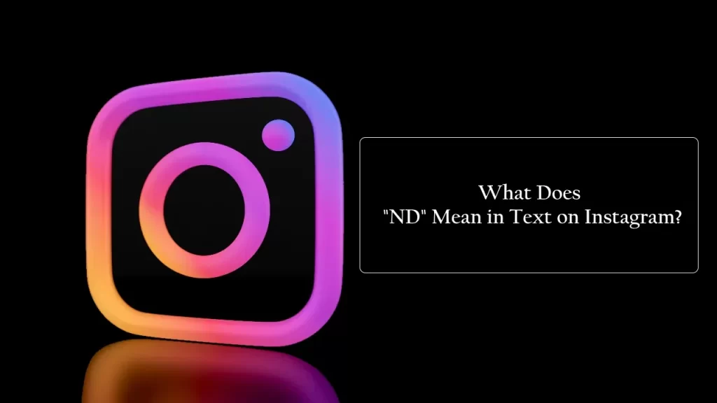 What Does ND Mean in Text on Instagram